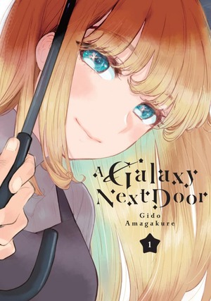 A Galaxy Next Door, Volume 1 by Gido Amagakure