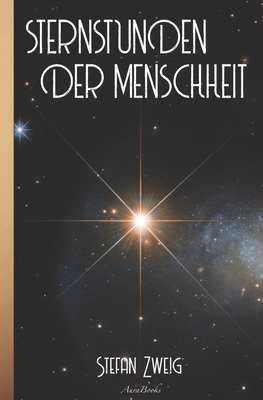 Stefan Zweig: Sternstunden der Menschheit by Richard Steinheimer (Lektorat), Stefan Zweig