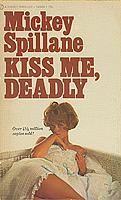 Kiss Me, Deadly by Mickey Spillane