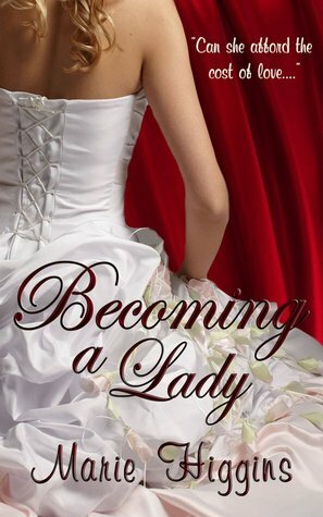 Becoming A Lady by Marie Higgins