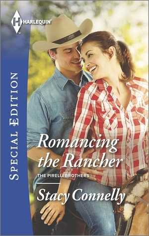 Romancing the Rancher by Stacy Connelly