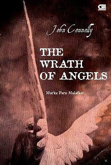 The Wrath of Angels - Murka Para Malaikat by John Connolly