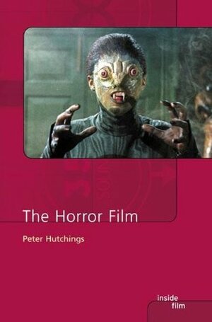 The Horror Film by Peter Hutchings