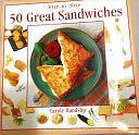 Step-by-step 50 Great Sandwiches by Carole Handslip