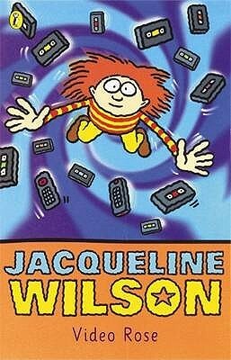 Video Rose by Jacqueline Wilson