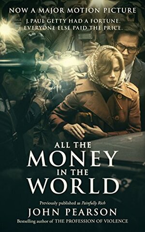 All the Money in the World by John George Pearson