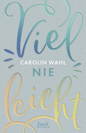 Vielleicht nie by Carolin Wahl