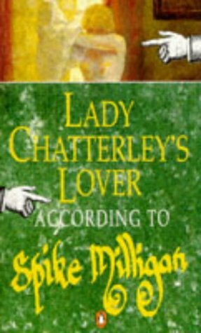 Lady Chatterly's Lover According to Spike Milligan by Spike Milligan