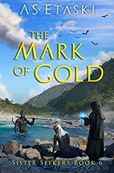 The Mark of Gold by A.S. Etaski