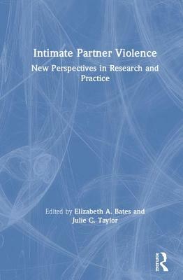 Intimate Partner Violence: New Perspectives in Research and Practice by 