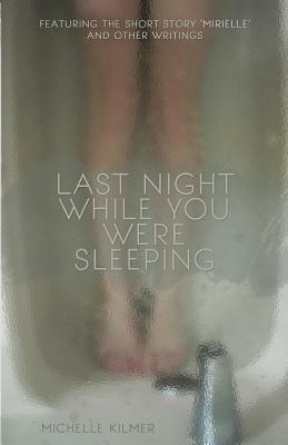 Last Night While You Were Sleeping by 