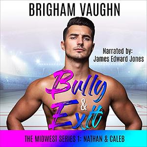 Bully & Exit by Brigham Vaughn