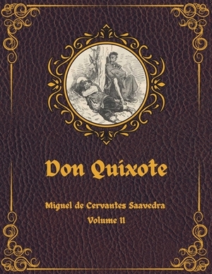 Don Quixote: Volume II - comfortable reading - large and clear print - illustrated by Miguel de Cervantes