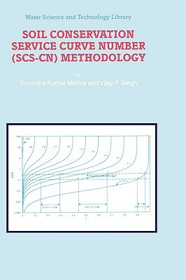 Soil Conservation Service Curve Number (Scs-Cn) Methodology by V. P. Singh, S. K. Mishra