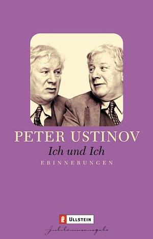 Ich und Ich. Jubiläumsausgabe. by Peter Ustinov