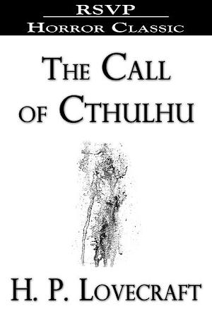 The Call of Cthulhu by H.P. Lovecraft