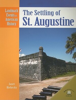 The Settling of St. Augustine by Janet Riehecky