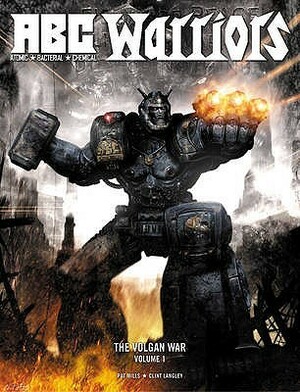 A.B.C. Warriors: The Volgan War, Volume 1 by Pat Mills, Clint Langley