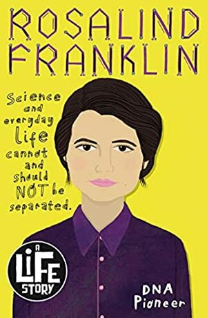 A Life Story: Rosalind Franklin by Michael Ford