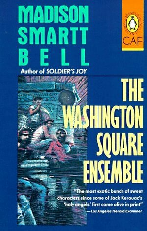 The Washington Square Ensemble by Madison Smartt Bell