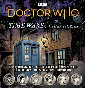 Doctor Who: Time Wake &amp; Other Stories by BBC, Bbc Audio