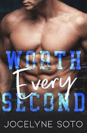 Worth Every Second by Jocelyne Soto