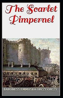 The Scarlet Pimpernel illustrated by Baroness Orczy