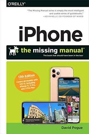Iphone: The Missing Manual: The Book That Should Have Been in the Box by David Pogue