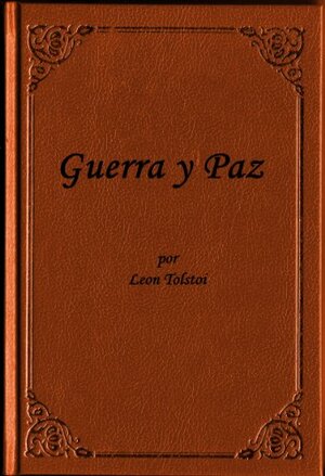 Guerra y Paz por Leon Tolstoi by Leo Tolstoy