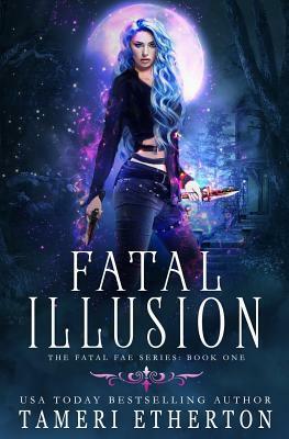Fatal Illusion by Tameri Etherton