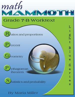 Math Mammoth Grade 7-B Worktext by Maria Miller