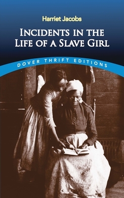 Incidents in the Life of a Slave Girl by Harriet Jacobs