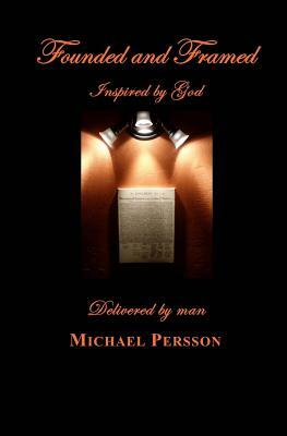 Founded and Framed by Michael Persson