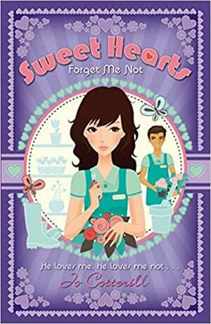 Sweet Hearts: Forget Me Not by Jo Cotterill