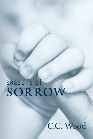 Seasons of Sorrow by C.C. Wood
