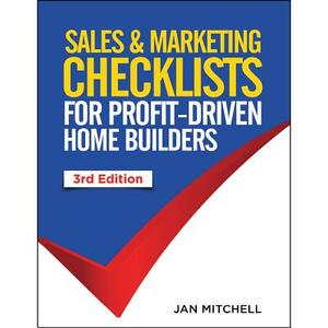 Sales & Marketing Checklists: For Profit-Driven Home Builders by Jan Mitchell