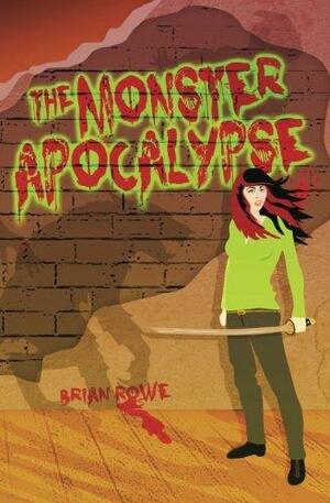 The Monster Apocalypse by Brian Rowe