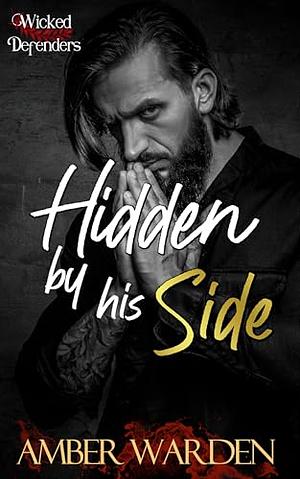 Hidden By His Side by Amber Warden