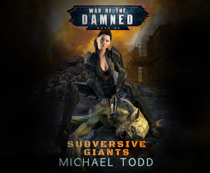 Subversive Giants: A Supernatural Action Adventure Opera by Michael Todd