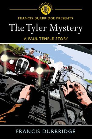The Tyler Mystery: A Paul Temple Story by Francis Durbridge