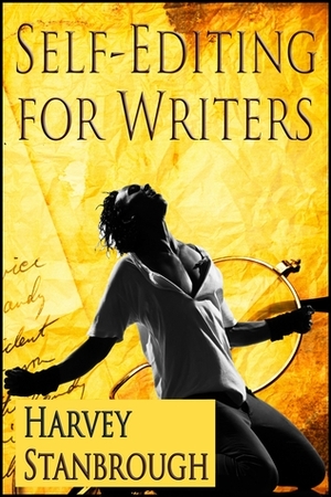 Self-Editing for Writers by Harvey Stanbrough