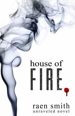 House of Fire by Raen Smith