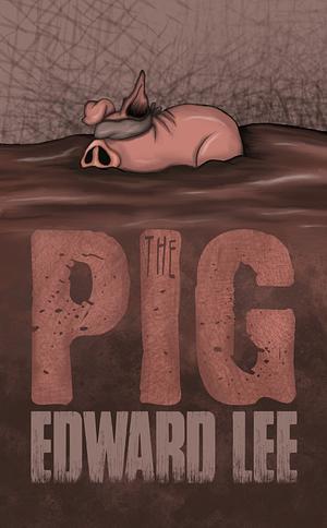 The Pig by Edward Lee