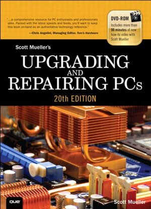 Upgrading and Repairing PCs by Scott M. Mueller