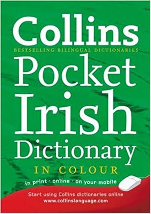 Collins Irish Dictionary by Ailbhe Ó Corráin, Séamus Mac Mathúna