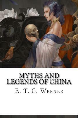 Myths and Legends of China by E. T. C. Werner