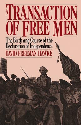 A Transaction of Free Men by David Freeman Hawke