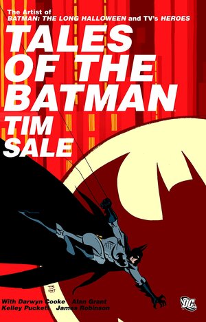 Tales Of The Batman: Tim Sale by James Robinson, Kelley Puckett, Darwyn Cooke, Alan Grant