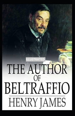 The Author of Beltraffio ILLUSTRATED by Henry James