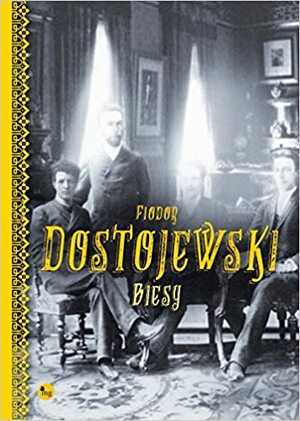 Biesy by Fyodor Dostoevsky